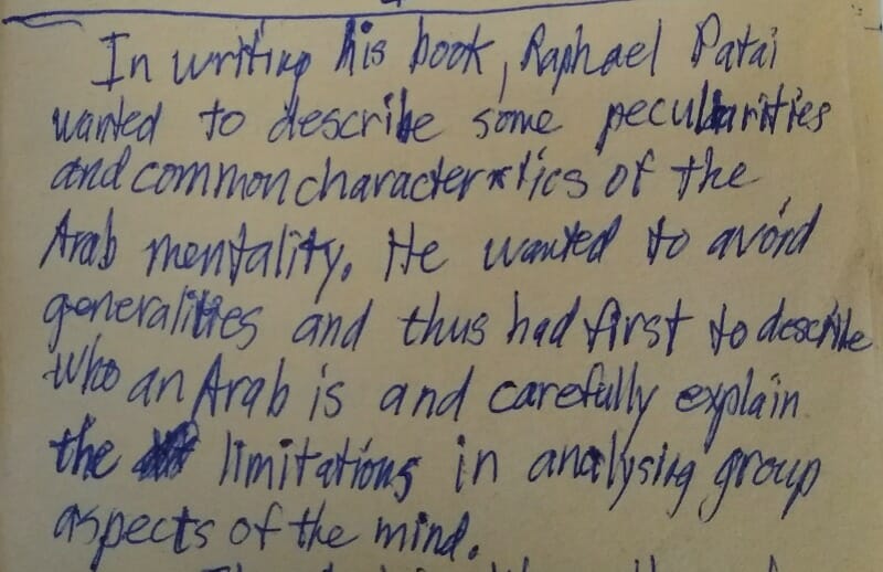 In writing his book, Raphael Patai wanted to describe some peculiarities and common characteristics of the Arab mentality. He wanted to avoid generalities and thus had to describe who an Arab is and carefully explain the limitations in analyzing group aspects of the mind.